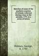Sketches of some of the southern counties of Ireland, collected during a tour in the autumn, 1797, in a series of letters, Holmes, George, fl. 1797 
