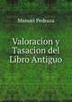 Valoracion y Tasacion del Libro Antiguo, Manuel Pedraza 
