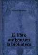 El libro antiguo en la biblioteca, Manuel Pedraza 