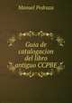 Guia de catalogacion del libro antiguo CCPBE, Manuel Pedraza 