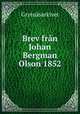 Brev fran Johan Bergman Olson 1852, Grytnasarkivet 