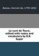 Le cure de Tours; edited with notes and vocabulary by O.B. Super, Honore? de Balzac 