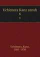 Uchimura Kanz zensh. 6, Uchimura, Kanz, 1861-1930 