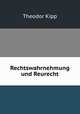 Rechtswahrnehmung und Reurecht, Theodor Kipp 