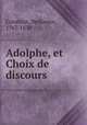 Adolphe, et Choix de discours, Constant, Benjamin, 1767-1830 