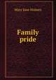 Family pride, Holmes Mary Jane 