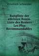 Rangliste der edelsten Rosen. Liste des Rosiers Les Plus Recommandables ., Friedrich Schneider 