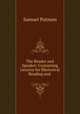 The Reader and Speaker: Containing Lessons for Rhetorical Reading and ., Samuel Putnam 