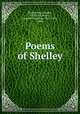 Poems of Shelley, Shelley, Percy Bysshe, 1792-1822,Brooke, Stopford Augustus, 1832-1916, comp 