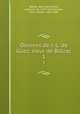 Oeuvres de J.-L. de Guez, sieur de Balzac. 1, Balzac, Jean-Louis Guez, seigneur de, 1597-1654,Moreau, Louis Ignace, 1807-1881 