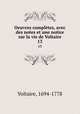 Oeuvres compltes, avec des notes et une notice sur la vie de Voltaire. 13, Voltaire, 1694-1778 