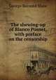 The shewing-up of Blanco Posnet, with preface on the censorship, 