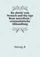 Ru?cktritt vom Versuch und tha?tige Reue microform : criminalistische Abhandlung, R. Herzog 
