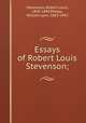 Essays of Robert Louis Stevenson;, Stevenson, Robert Louis, 1850-1894,Phelps, William Lyon, 1865-1943 