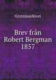 Brev fran Robert Bergman 1857, Grytnasarkivet 