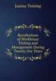 Recollections of Workhouse Visiting and Management During Twenty-five Years, Louisa Twining 