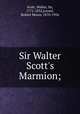 Sir Walter Scott`s Marmion;, Scott, Walter, Sir, 1771-1832,Lovett, Robert Morss, 1870-1956 