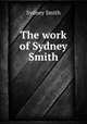 The work of Sydney Smith, Smith, Sydney 