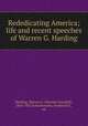Rededicating America; life and recent speeches of Warren G. Harding, Harding, Warren G. (Warren Gamaliel), 1865-1923,Schortemeier, Frederick E., ed 
