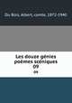 Les douze gnies pomes scniques. 09, Du Bois, Albert, comte, 1872-1940 