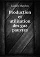 Production et utilisation des gaz pauvres, Lucien Marchis 
