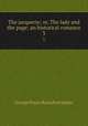 The jacquerie; or, The lady and the page; an historical romance. 3, G. P. James 