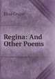 Regina: And Other Poems, Eliza Cruger 