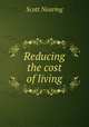 Reducing the cost of living, Nearing Scott 