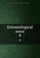 Entomological news. 9, Academy of Natural Sciences of Philadelphia,American Entomological Society 