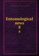 Entomological news. 8, Academy of Natural Sciences of Philadelphia,American Entomological Society 
