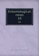 Entomological news. 10, Academy of Natural Sciences of Philadelphia,American Entomological Society 