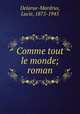 Comme tout le monde; roman, Delarue-Mardrus, Lucie, 1875-1945 