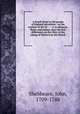 A fourth letter to the people of England microform : on the conduct of the M-----rs in alliances, fleets, and armies, since the first differences on the Ohio, to the taking of Minorca by the French, Shebbeare, John, 1709-1788 