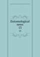 Entomological news. 13, Academy of Natural Sciences of Philadelphia,American Entomological Society 