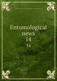 Entomological news. 14, Academy of Natural Sciences of Philadelphia,American Entomological Society 