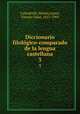 Diccionario filolgico-comparado de la lengua castellana. 3, Matias Calandrelli 