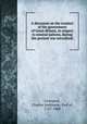 A discourse on the conduct of the government of Great-Britain, in respect to neutral nations, during the present war microform, Liverpool, Charles Jenkinson, Earl of, 1727-1808 