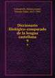 Diccionario filolgico-comparado de la lengua castellana. 9, Matias Calandrelli 