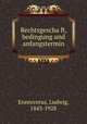 Rechtsgescha?ft, bedingung und anfangstermin, Enneccerus, Ludwig, 1843-1928 