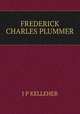 FREDERICK CHARLES PLUMMER, J.P. Kelleher 