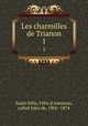 Les charmilles de Trianon. 1, Felix d