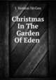 Christmas In The Garden Of Eden, J. Vernon McGee 