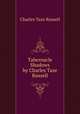 Tabernacle Shadows by Charles Taze Russell, Charles Taze Russell 