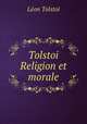 Tolstoi Religion et morale, Leon Tolstoi 