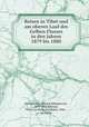 Reisen in Tibet und am oberen Lauf des Gelben Flusses in den Jahren 1879 bis 1880, Przhevalskii, Nikolai Mikhailovich, 1839-1888,Schneer, Elise von Stein-Nordheim, 1848-, ed. and tr 