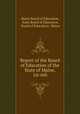 Report of the Board of Education of the State of Maine, 1st-6th, Maine Board of Education, State Board of Education, Board of Education, Maine 