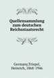 Quellensammlung zum deutschen Reichsstaatsrecht, Germany,Triepel, Heinrich, 1868-1946 