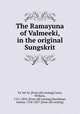 The Ramayuna of Valmeeki, in the original Sungskrit, Carey Va?lmiki 