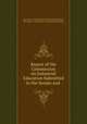 Report of the Commission on Industrial Education Submitted to the Senate and ., New Jersey Commission on Industrial Education , New Jersey , Commission on Industrial Education 