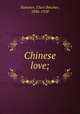 Chinese love;, Kummer, Clare Beecher, 1886-1958 